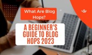 What Are Blog Hops? A Beginner's Guide to Blog Hops (2023)